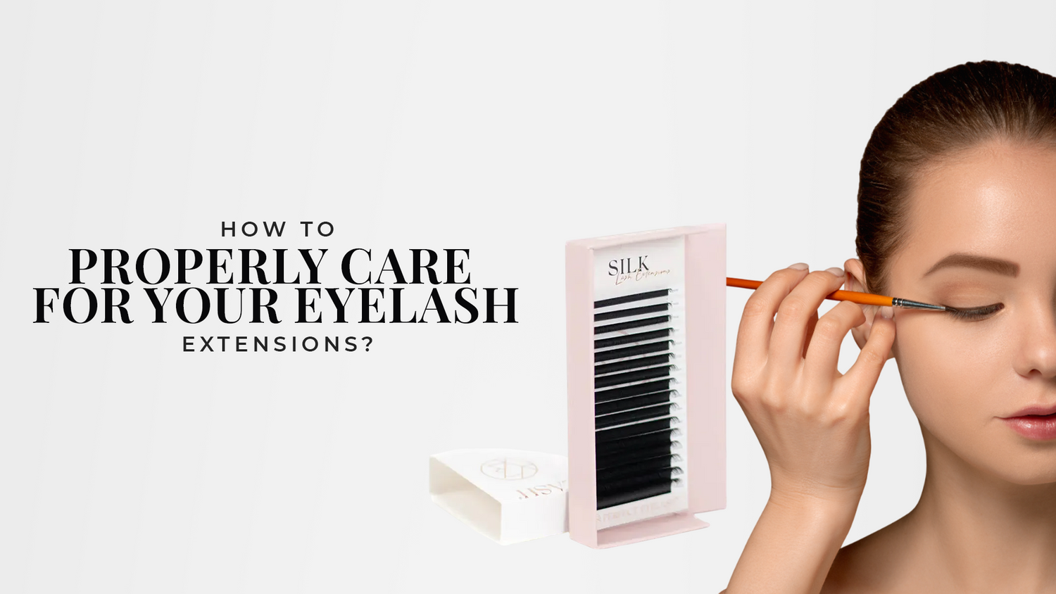 How to Properly Care for Your Eyelash Extensions?